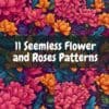 11 Pieces Seamless Flower and Roses Patterns